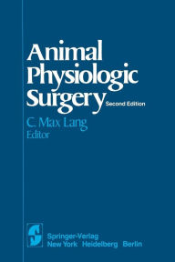 Title: Animal Physiologic Surgery, Author: Carol Max Lang
