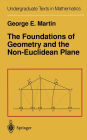 The Foundations of Geometry and the Non-Euclidean Plane / Edition 1