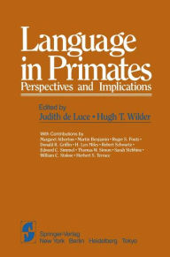 Title: Language in Primates: Perspectives and Implications, Author: J. de Luce