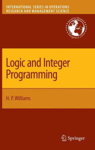 Title: Logic and Integer Programming, Author: H. Paul Williams