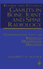 Reeder and Felson's Gamuts in Bone, Joint and Spine Radiology: Comprehensive Lists of Roentgen Differential Diagnosis / Edition 1