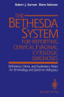 The Bethesda System for Reporting Cervical/Vaginal Cytologic Diagnoses: Definitions, Criteria, and Explanatory Notes for Terminology and Specimen Ad / Edition 1