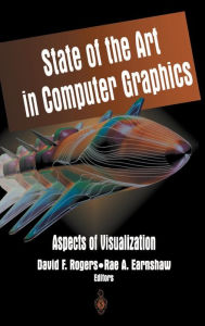 Title: State of the Art in Computer Graphics: Aspects of Visualization / Edition 1, Author: David F. Rogers