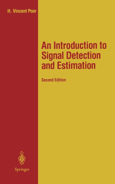 An Introduction to Signal Detection and Estimation / Edition 2