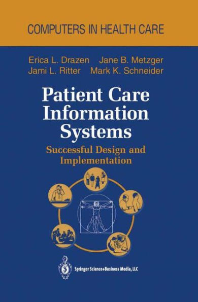 Patient Care Information Systems: Successful Design and Implementation / Edition 1