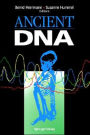 Ancient DNA: Recovery and Analysis of Genetic Material from Paleontological, Archaeological, Museum, Medical, and Forensic Specimens / Edition 1