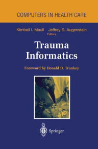 Title: Trauma Informatics / Edition 1, Author: Kimball I. Maull