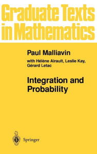 Title: Integration and Probability / Edition 1, Author: Paul Malliavin