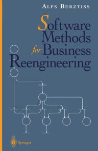 Title: Software Methods for Business Reengineering / Edition 1, Author: Alfs Berztiss