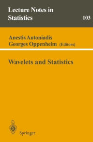 Title: Wavelets and Statistics / Edition 1, Author: Anestis Antoniadis