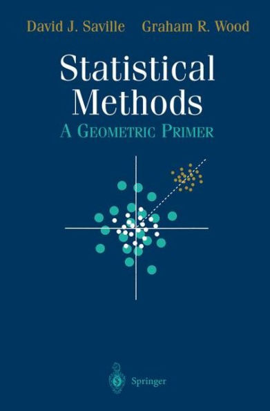 Statistical Methods: A Geometric Primer / Edition 1