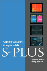 Title: Applied Wavelet Analysis with S-PLUS / Edition 1, Author: Andrew Bruce