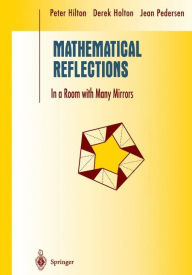 Title: Mathematical Reflections: In a Room with Many Mirrors, Author: Peter Hilton