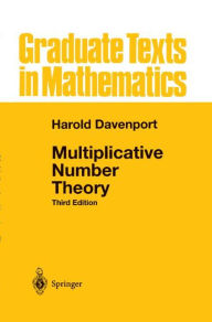 Title: Multiplicative Number Theory / Edition 3, Author: Harold Davenport