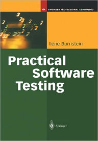 Title: Practical Software Testing: A Process-Oriented Approach / Edition 1, Author: Ilene Burnstein