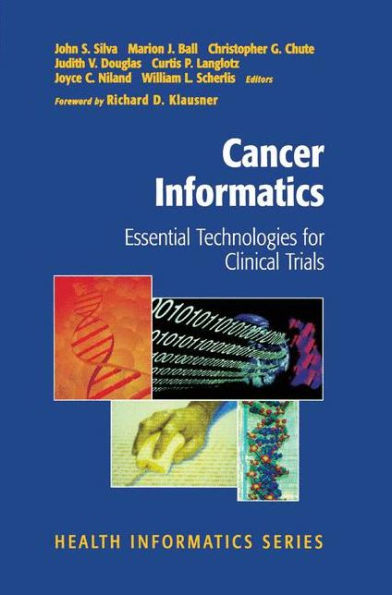 Cancer Informatics: Essential Technologies for Clinical Trials / Edition 1