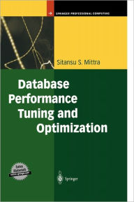 Title: Database Performance Tuning and Optimization: Using Oracle / Edition 1, Author: Sitansu S. Mittra