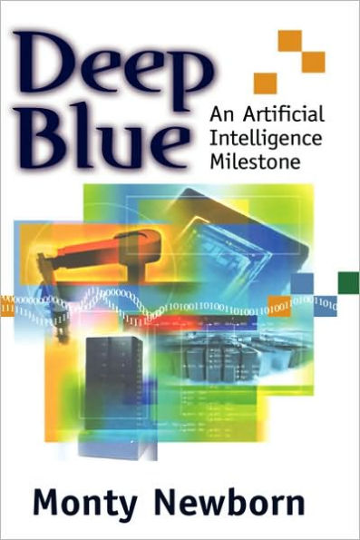 Deep Blue: An Artificial Intelligence Milestone / Edition 1