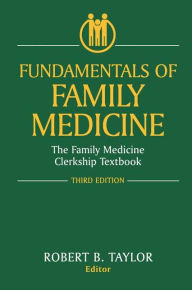 Title: Fundamentals of Family Medicine: The Family Medicine Clerkship Textbook / Edition 3, Author: Springer New York