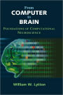 From Computer to Brain: Foundations of Computational Neuroscience / Edition 1