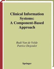 Title: Clinical Information Systems / Edition 1, Author: Rudi Van de Velde