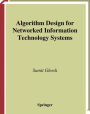 Algorithm Design for Networked Information Technology Systems / Edition 1