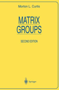 Title: Matrix Groups / Edition 2, Author: M. L. Curtis