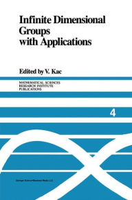 Title: Infinite Dimensional Groups with Applications / Edition 1, Author: Victor Kac