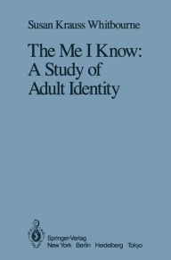 Title: The Me I Know: A Study of Adult Identity, Author: Susan Krauss Whitbourne