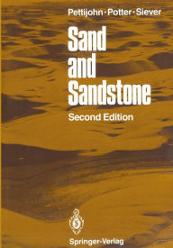 Title: Sand and Sandstone / Edition 2, Author: F. J. Pettijohn