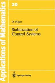 Title: Stabilization of Control Systems / Edition 1, Author: O. Hijab