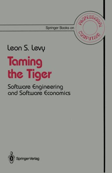 Taming the Tiger: Software Engineering and Software Economics