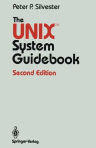 Title: The UNIXT System Guidebook, Author: Peter P. Silvester