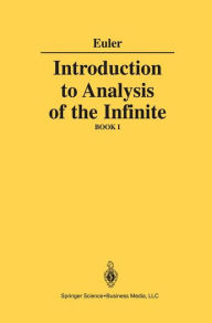 Title: Introduction to Analysis of the Infinite: Book I / Edition 1, Author: Leonhard Euler