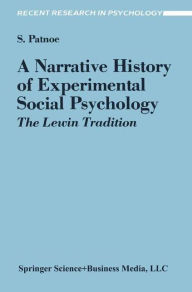 Title: A Narrative History of Experimental Social Psychology: The Lewin Tradition, Author: Shelley Patnoe