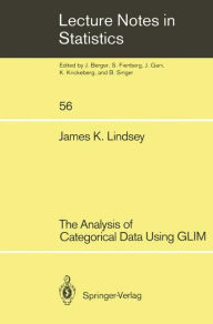 Title: The Analysis of Categorical Data Using GLIM / Edition 1, Author: James K. Lindsey
