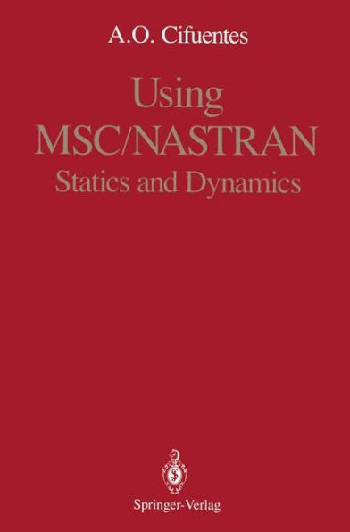 Using MSC/NASTRAN: Statics and Dynamics / Edition 1