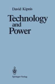Title: Technology and Power / Edition 1, Author: David Kipnis