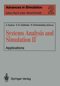 Title: Systems Analysis and Simulation II: Applications Proceedings of the International Symposium held in Berlin, September 12-16, 1988 / Edition 1, Author: Achim Sydow