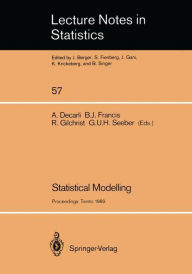 Title: Statistical Modelling: Proceedings of GLIM 89 and the 4th International Workshop on Statistical Modelling held in Trento, Italy, July 17-21, 1989 / Edition 1, Author: Adriano Decarli