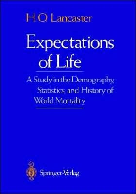 Expectations of Life: A Study in the Demography, Statistics, and History of World Mortality
