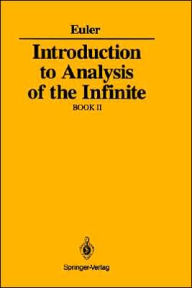 Title: Introduction to Analysis of the Infinite: Book II / Edition 1, Author: Leonard Euler