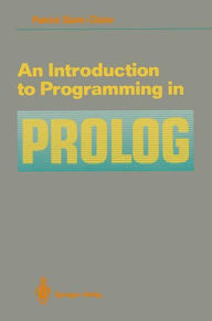 Title: An Introduction to Programming in Prolog / Edition 1, Author: Patrick Saint-Dizier