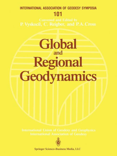 Global and Regional Geodynamics: Symposium No. 101 Edinburgh, Scotland, August 3-5, 1989