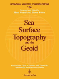 Title: Sea Surface Topography and the Geoid: Edinburgh, Scotland, August 10-11, 1989 / Edition 1, Author: Hans Sïnkel