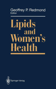Title: Lipids and Women's Health / Edition 1, Author: Geoffrey P. Redmond