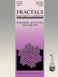 Title: Fractals for the Classroom: Strategic Activities Volume One / Edition 3, Author: Heinz-Otto Peitgen