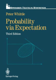 Title: Probability via Expectation / Edition 3, Author: Peter Whittle