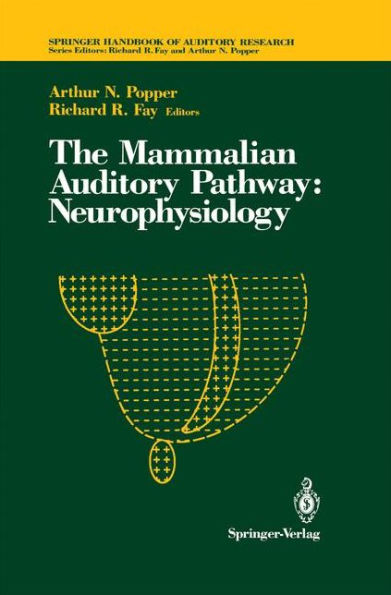 The Mammalian Auditory Pathway: Neurophysiology / Edition 1