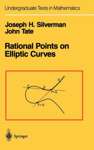 Title: Rational Points on Elliptic Curves / Edition 1, Author: Joseph H. Silverman